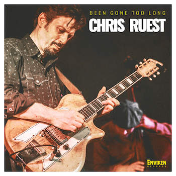 Ruest ,Chris - Been Gone Too Long ( cd)